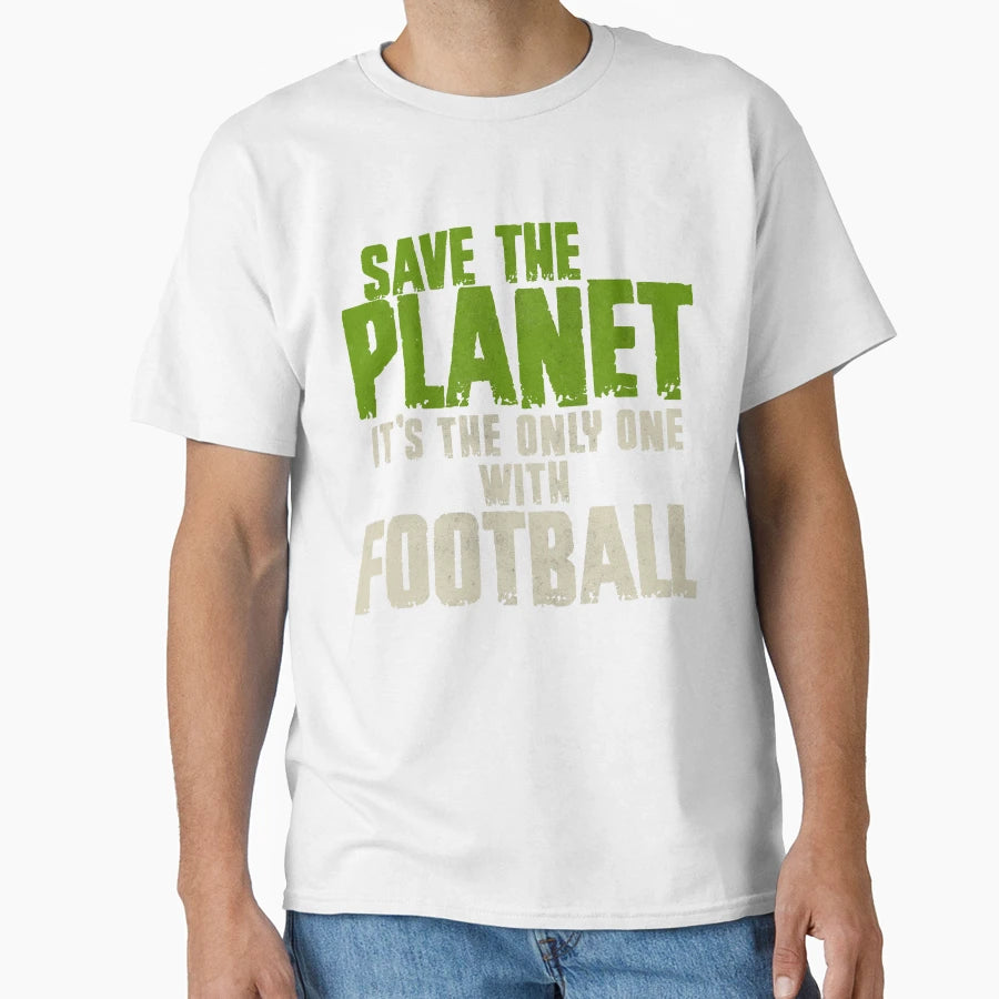 Save Planet Football Lover T-Shirt - Fun Novelty Design for Adults - T-Shirt, Sweatshirt, Hoodie
