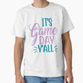 Its Gameday Yall T-Shirt - Casual Everyday Wear Unisex - T-Shirt, Sweatshirt, Hoodie
