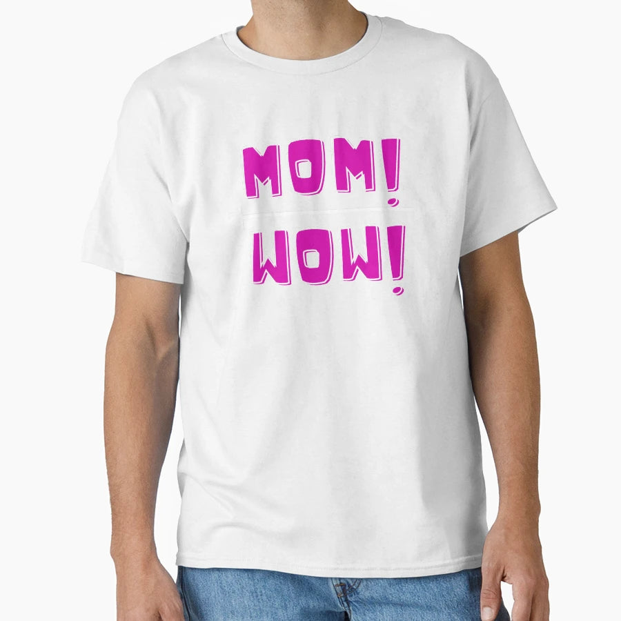 Mom Wow Appreciating Mothers T-Shirt - Minimalist Print Men Women - T-Shirt, Sweatshirt, Hoodie