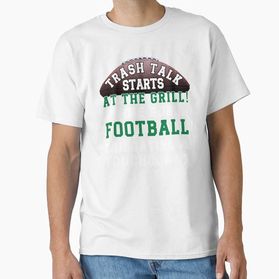 Funny Football Trash Talk Grill T-Shirt - Graphic Print Men Women - T-Shirt, Sweatshirt, Hoodie