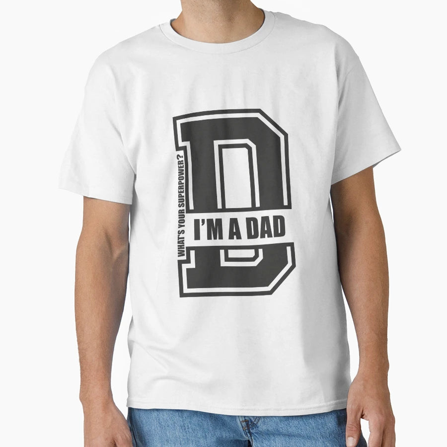 Im Dad Whats Your Superpower T-Shirt - Minimalist Print Men Women - T-Shirt, Sweatshirt, Hoodie