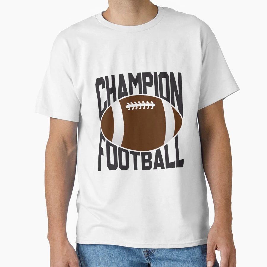 Champion Football T-Shirt - Casual Everyday Wear Men Women - T-Shirt, Sweatshirt, Hoodie