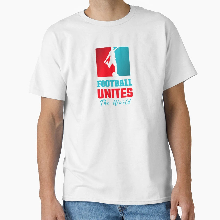 Football Unites World Funny Soccer T-Shirt - Trendy Graphic for Adults - T-Shirt, Sweatshirt, Hoodie