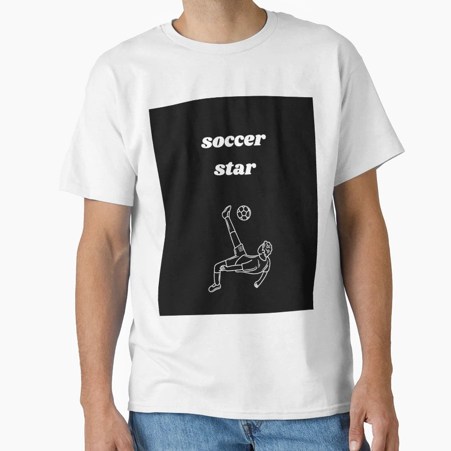 Soccer Star T-Shirt - Novelty Apparel Men Women - T-Shirt, Sweatshirt, Hoodie