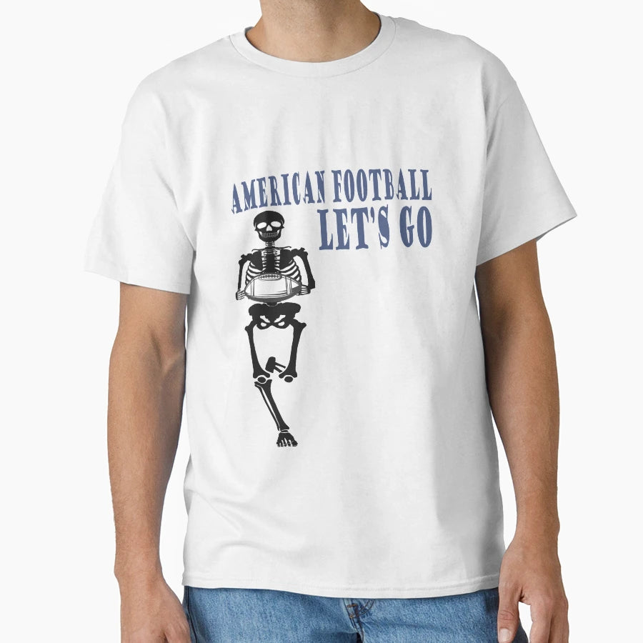 American Football Lets Go Skeleton T-Shirt - Aesthetic Graphic Men Women - T-Shirt, Sweatshirt, Hoodie