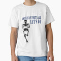 American Football Lets Go Skeleton T-Shirt - Aesthetic Graphic Men Women - T-Shirt, Sweatshirt, Hoodie