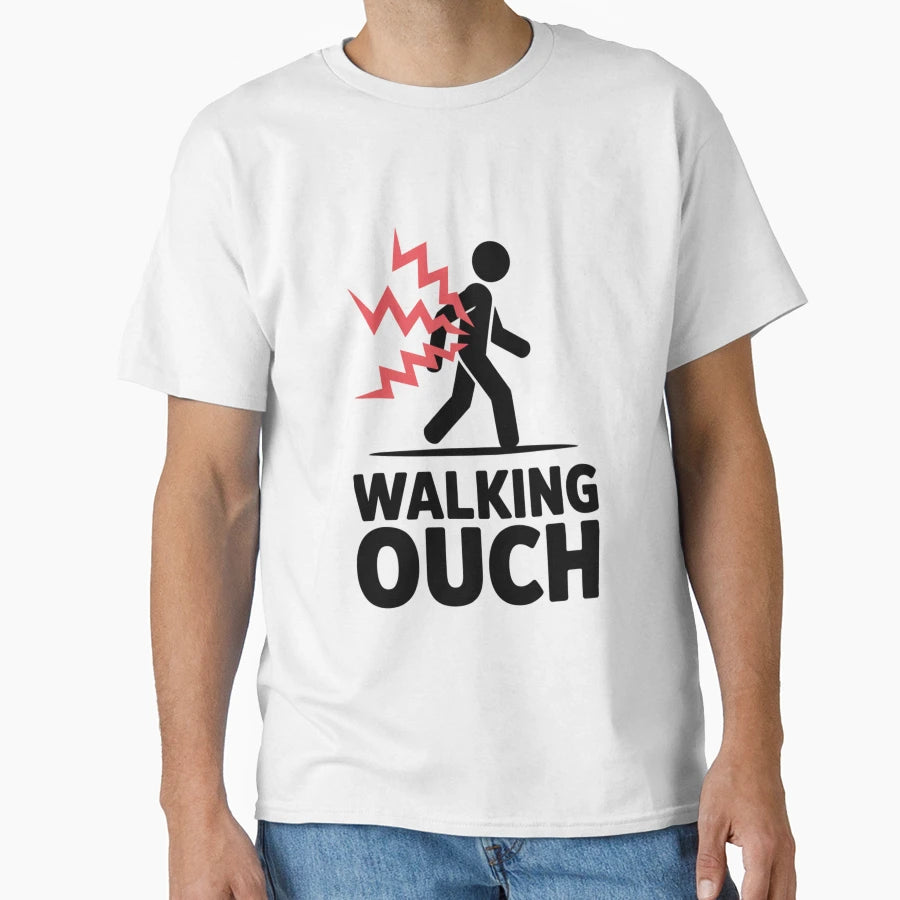 Walking Ouch T-Shirt - Casual Everyday Wear Men Women - T-Shirt, Sweatshirt, Hoodie