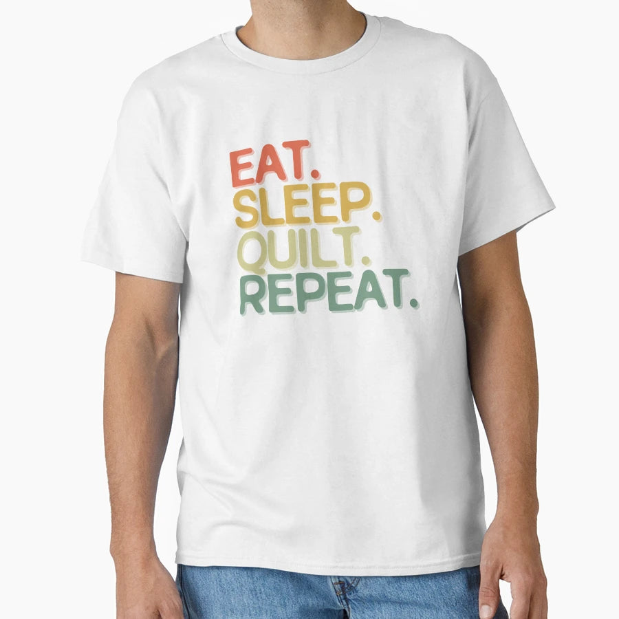 Eat Sleep Quilt Repeat Funny Colors T-Shirt - Streetwear Style for Adults - T-Shirt, Sweatshirt, Hoodie