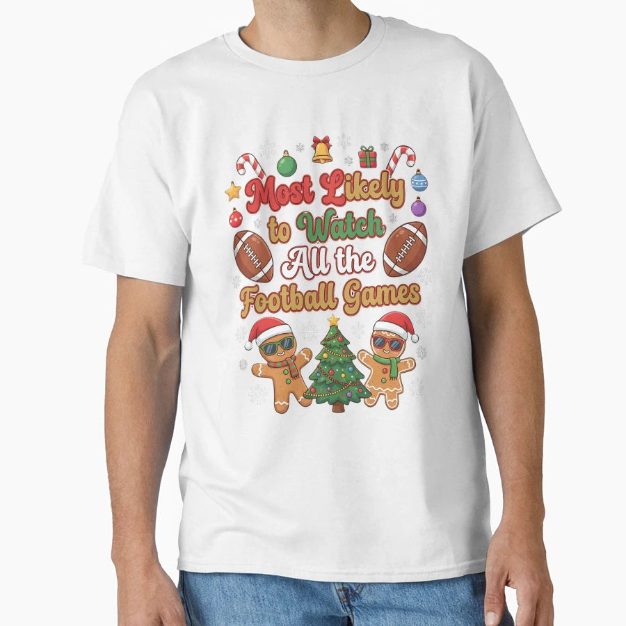 Most Likely To Watch All Football T-Shirt - Fun Novelty Design for Adults - T-Shirt, Sweatshirt, Hoodie