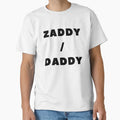 Zaddy Daddy T-Shirt - Graphic Print Men Women - T-Shirt, Sweatshirt, Hoodie