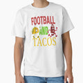 American Football And Mexican Tacos T-Shirt - Streetwear Style Men Women - T-Shirt, Sweatshirt, Hoodie