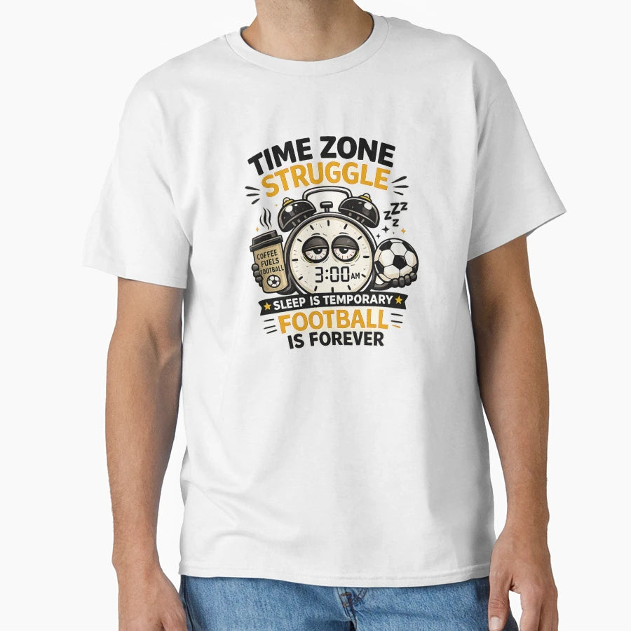 Time Zone Struggle Funny Football T-Shirt - Fun Novelty Design Men Women - T-Shirt, Sweatshirt, Hoodie