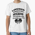 Lineman Because Quarterbacks Need T-Shirt - Novelty Apparel for Adults - T-Shirt, Sweatshirt, Hoodie