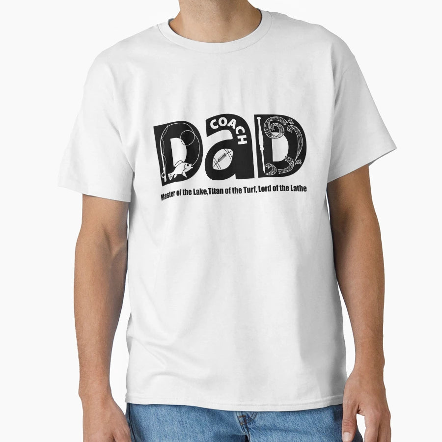 Dad Fisherman Coach And Woodturner T-Shirt - Unique Graphic for Adults - T-Shirt, Sweatshirt, Hoodie