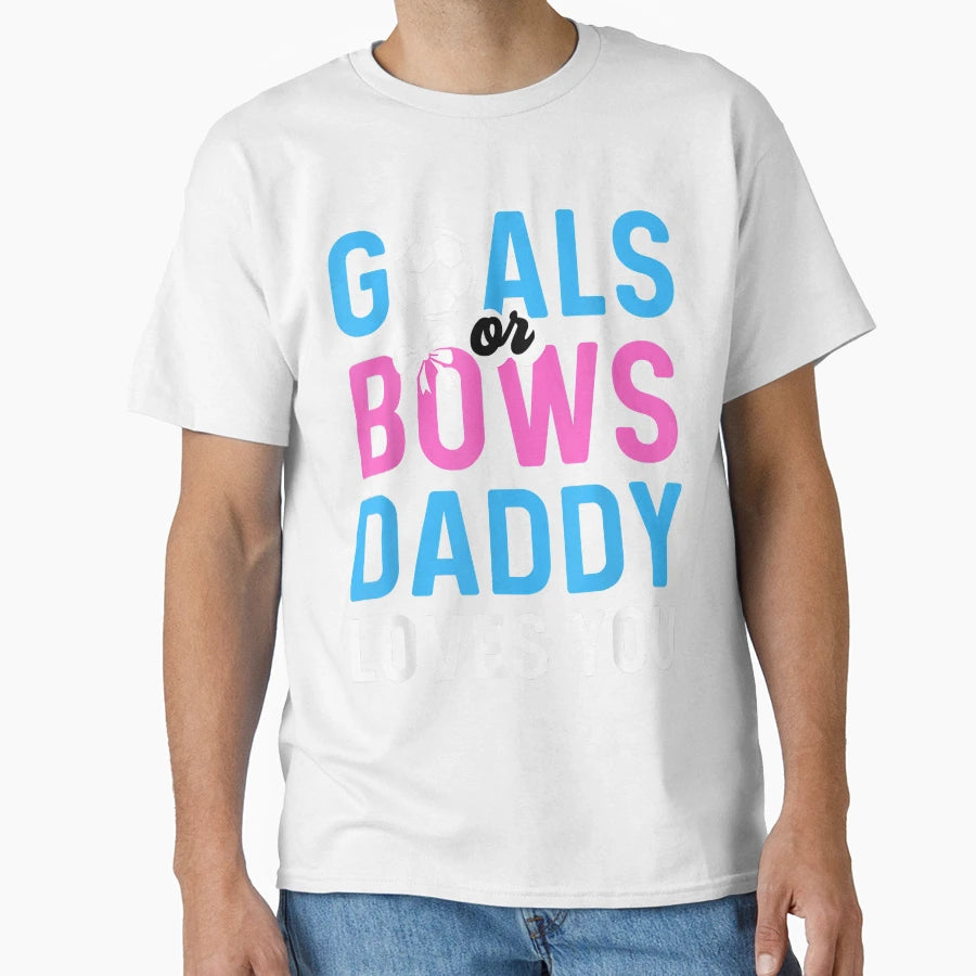 Gender Reveal Goals Or Bows Daddy T-Shirt - Minimalist Print for Adults - T-Shirt, Sweatshirt, Hoodie