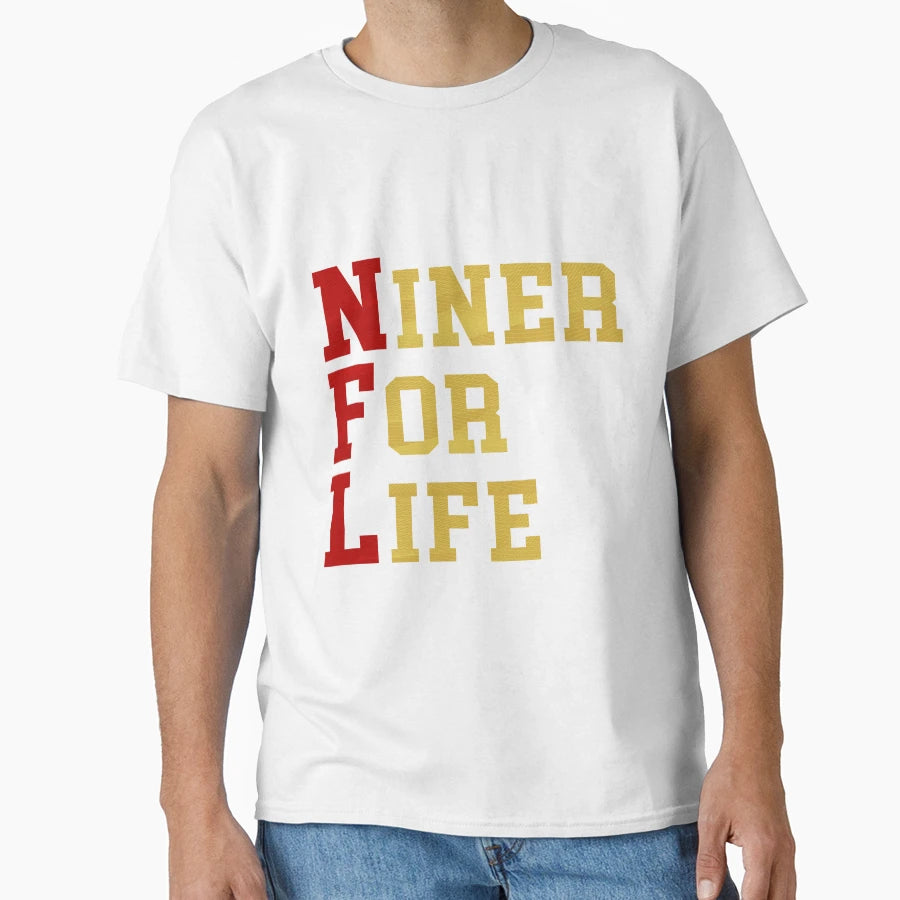 Niner Life T-Shirt - Casual Everyday Wear Unisex - T-Shirt, Sweatshirt, Hoodie