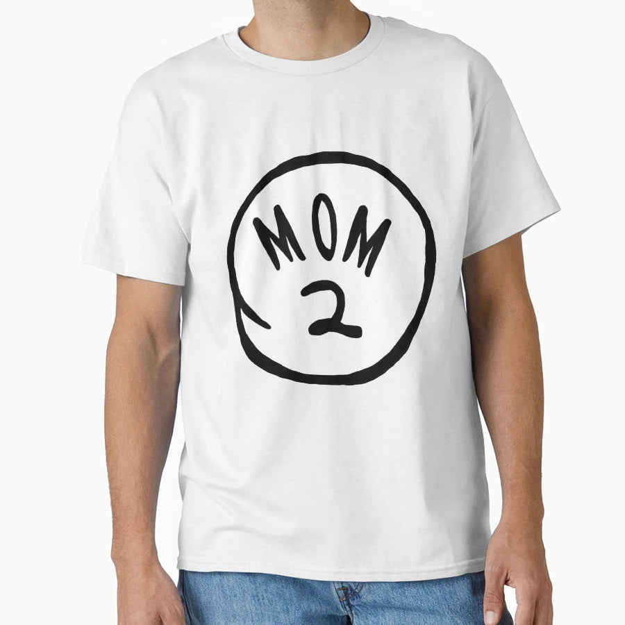 Mom 2 T-Shirt - Novelty Apparel Men Women - T-Shirt, Sweatshirt, Hoodie