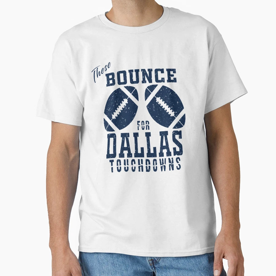 Funny Dallas Pro Football Bouncing T-Shirt - Fun Novelty Design Unisex - T-Shirt, Sweatshirt, Hoodie