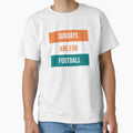 Sundays Are Football T-Shirt - Unique Graphic Men Women - T-Shirt, Sweatshirt, Hoodie