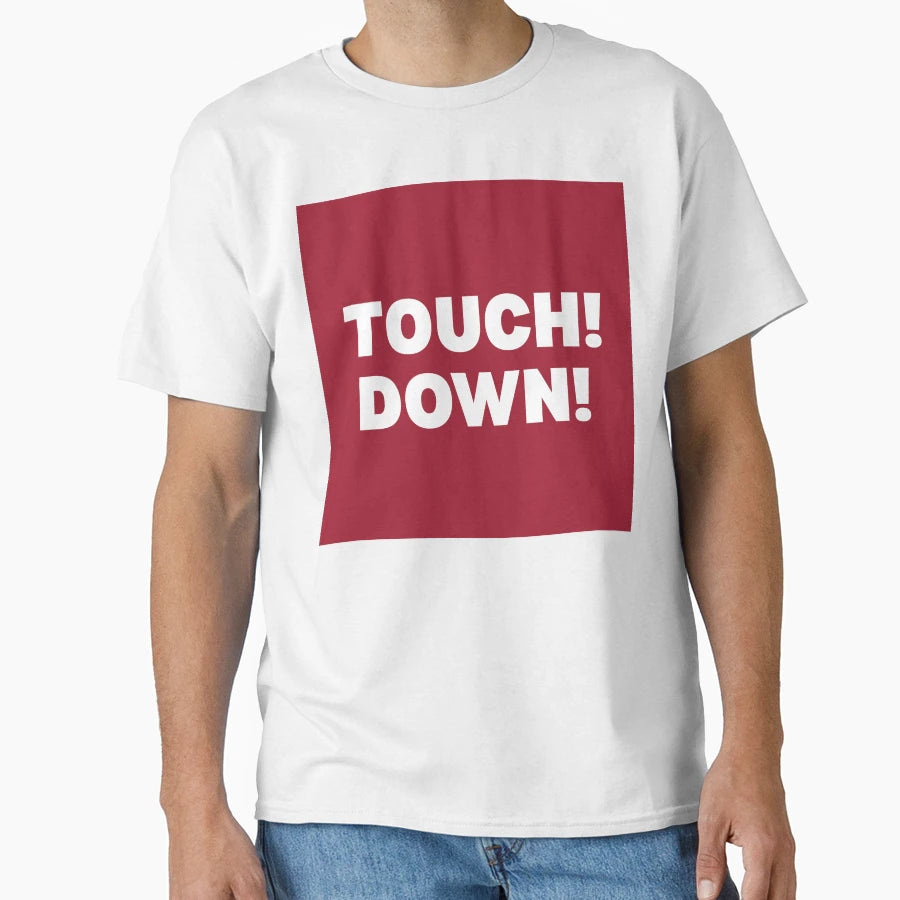 Touch Down T-Shirt - Unique Graphic Men Women - T-Shirt, Sweatshirt, Hoodie