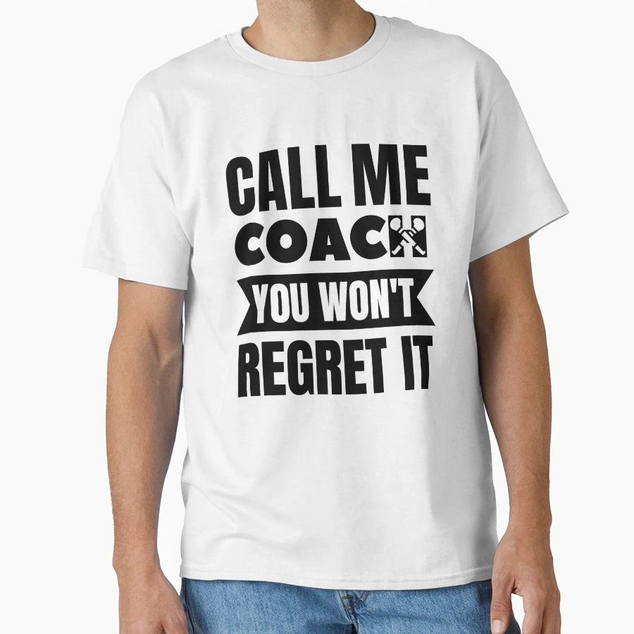 Hurling Call Me Coach You Wont Regret T-Shirt - Novelty Apparel for Adults - T-Shirt, Sweatshirt, Hoodie