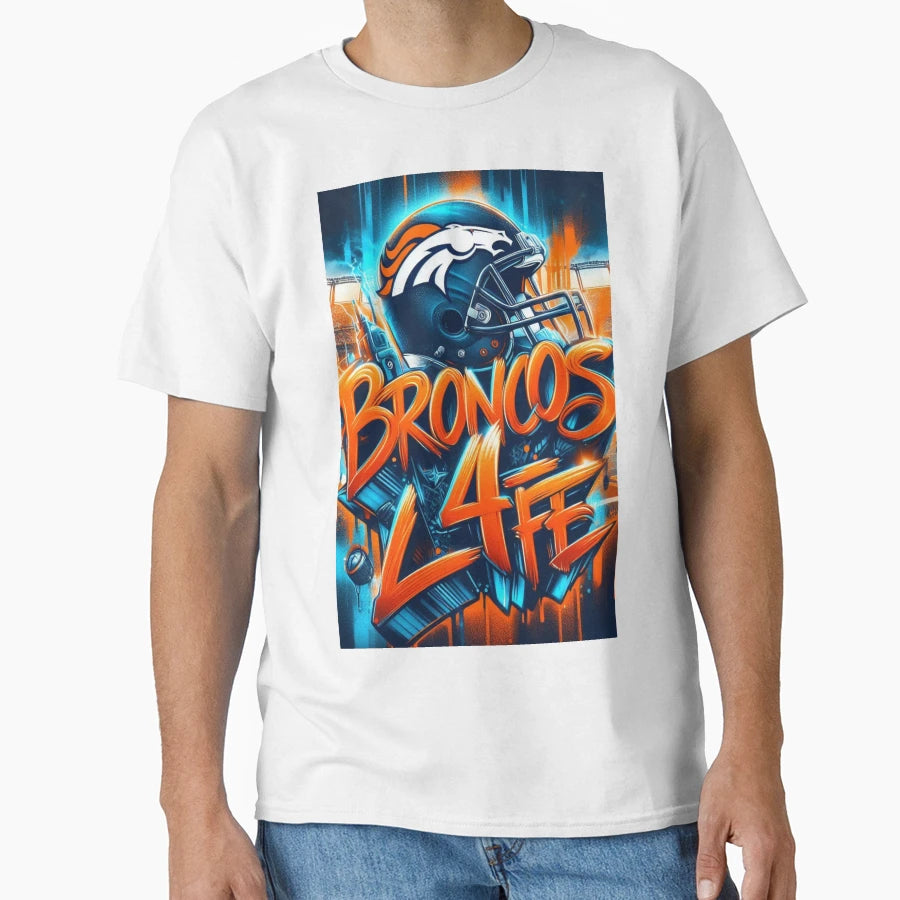 Broncos 4 Life T-Shirt - Streetwear Style Men Women - T-Shirt, Sweatshirt, Hoodie