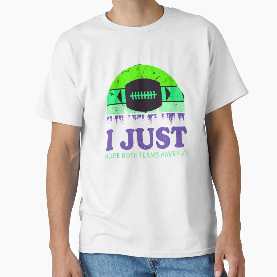 I Just Hope Both Teams Have Fun Or T-Shirt - Trendy Graphic Men Women - T-Shirt, Sweatshirt, Hoodie