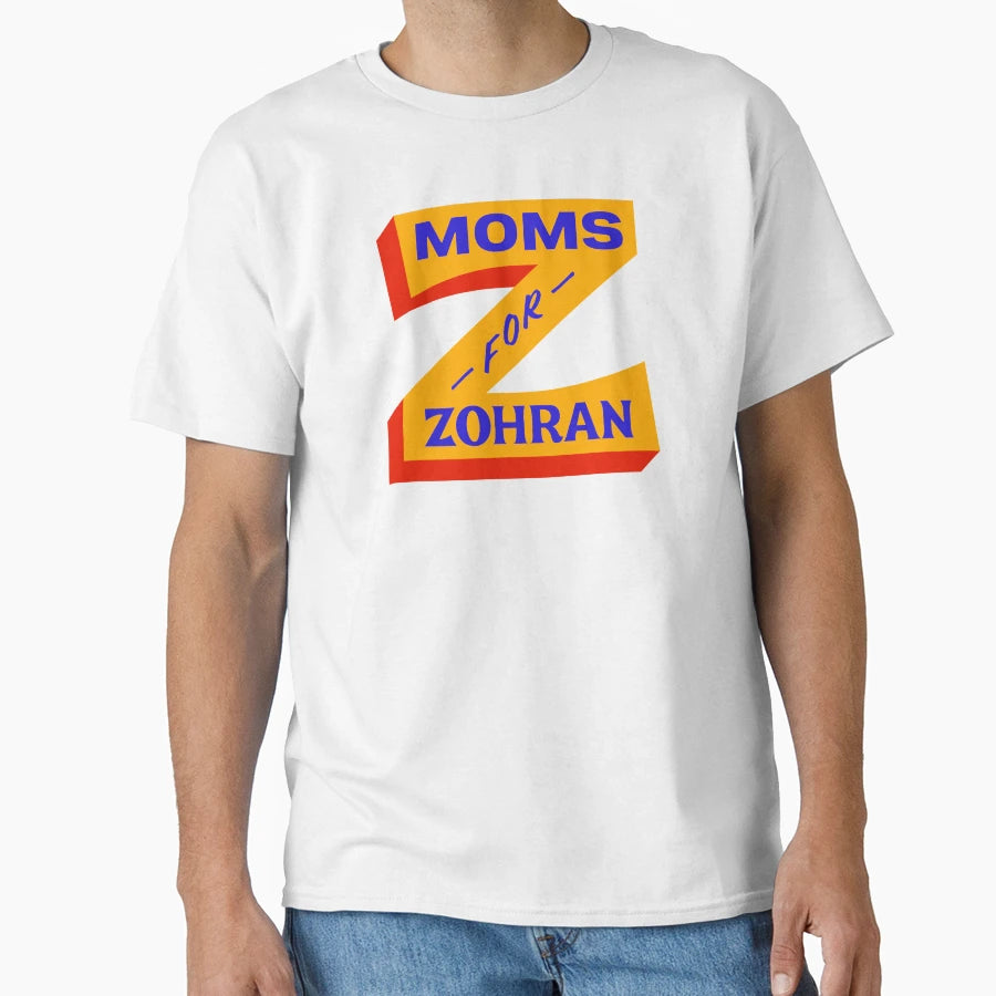 Moms Zohran T-Shirt - Fun Novelty Design Unisex - T-Shirt, Sweatshirt, Hoodie