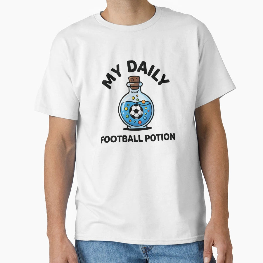 My Daily Football Potion Funny Soccer T-Shirt - Custom Art Print Men Women - T-Shirt, Sweatshirt, Hoodie