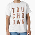 Touchdown Celebration Football Fans T-Shirt - Fun Novelty Design Unisex - T-Shirt, Sweatshirt, Hoodie