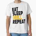 Eat Sleep Drill Repeat Driller T-Shirt - Trendy Graphic Men Women - T-Shirt, Sweatshirt, Hoodie