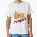Its Friday Beer Time Funny Drinking T-Shirt - Fun Novelty Design Men Women - T-Shirt, Sweatshirt, Hoodie