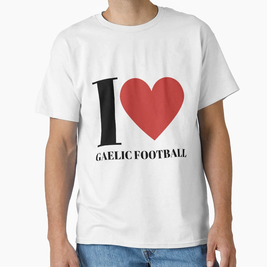 I Love Gaelic Football T-Shirt - Custom Art Print Unisex - T-Shirt, Sweatshirt, Hoodie