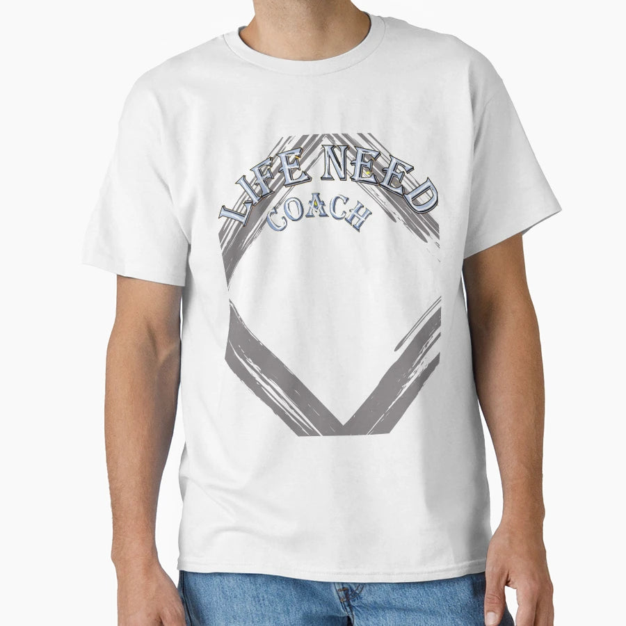 Life Need Coach T-Shirt - Graphic Print for Adults - T-Shirt, Sweatshirt, Hoodie