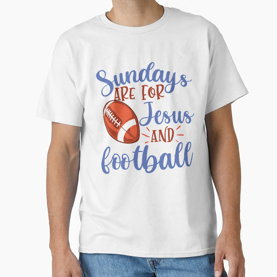 Sundays Are Jesus And Football Funny T-Shirt - Custom Art Print Men Women - T-Shirt, Sweatshirt, Hoodie