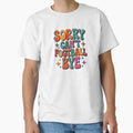 Sorry Can Not Football Bye T-Shirt - Casual Everyday Wear Unisex - T-Shirt, Sweatshirt, Hoodie