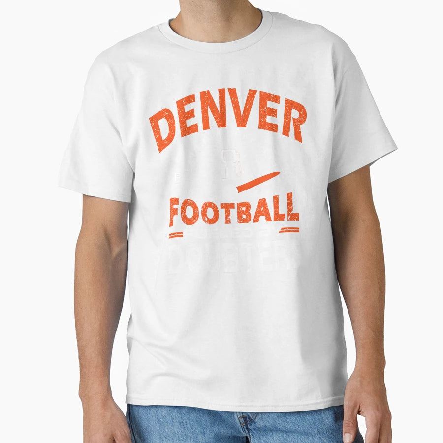 Denver Football Fan Fueled T-Shirt - Aesthetic Graphic Unisex - T-Shirt, Sweatshirt, Hoodie
