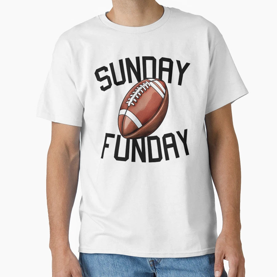 Sunday Funday Football T-Shirt - Streetwear Style Unisex - T-Shirt, Sweatshirt, Hoodie