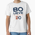 Denver Football Bo Lieve Broncos Team T-Shirt - Novelty Apparel Unisex - T-Shirt, Sweatshirt, Hoodie