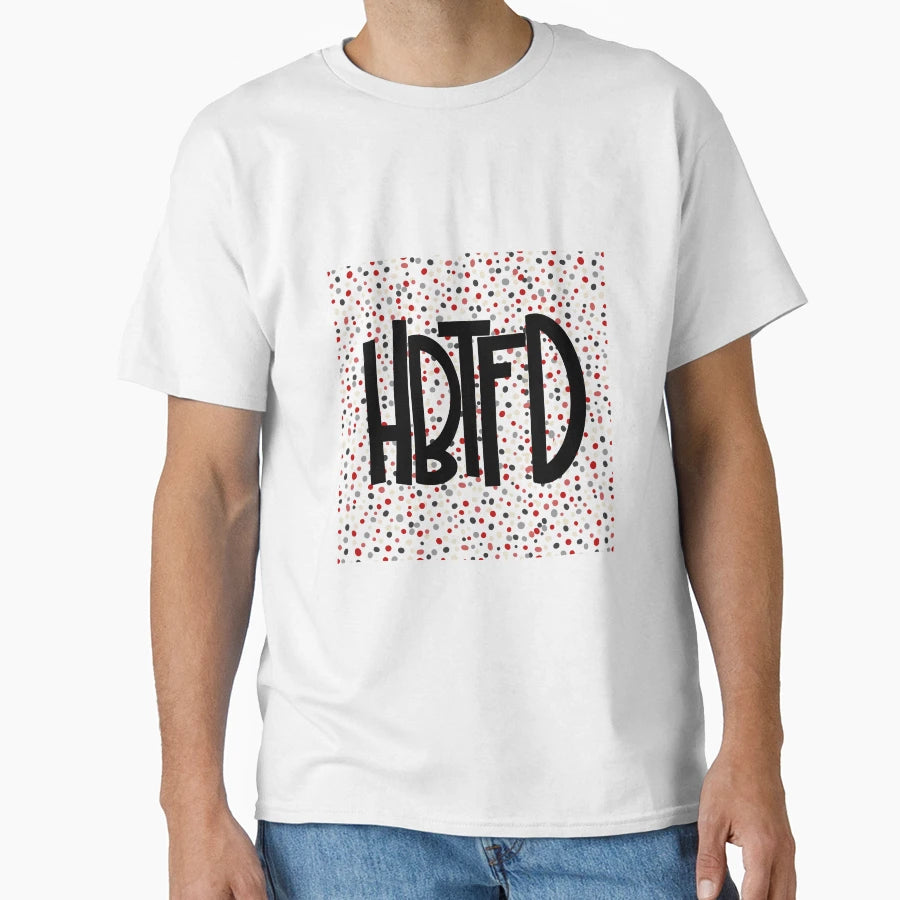 Hbtfd T-Shirt - Graphic Print Men Women - T-Shirt, Sweatshirt, Hoodie