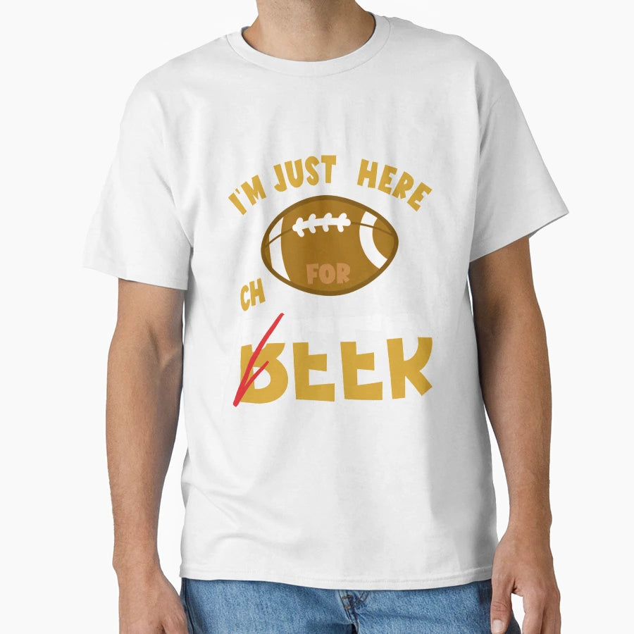 Im Just Here Beer Cheer T-Shirt - Unique Graphic Men Women - T-Shirt, Sweatshirt, Hoodie
