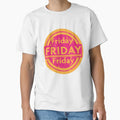 Friday Friday T-Shirt - Fun Novelty Design for Adults - T-Shirt, Sweatshirt, Hoodie