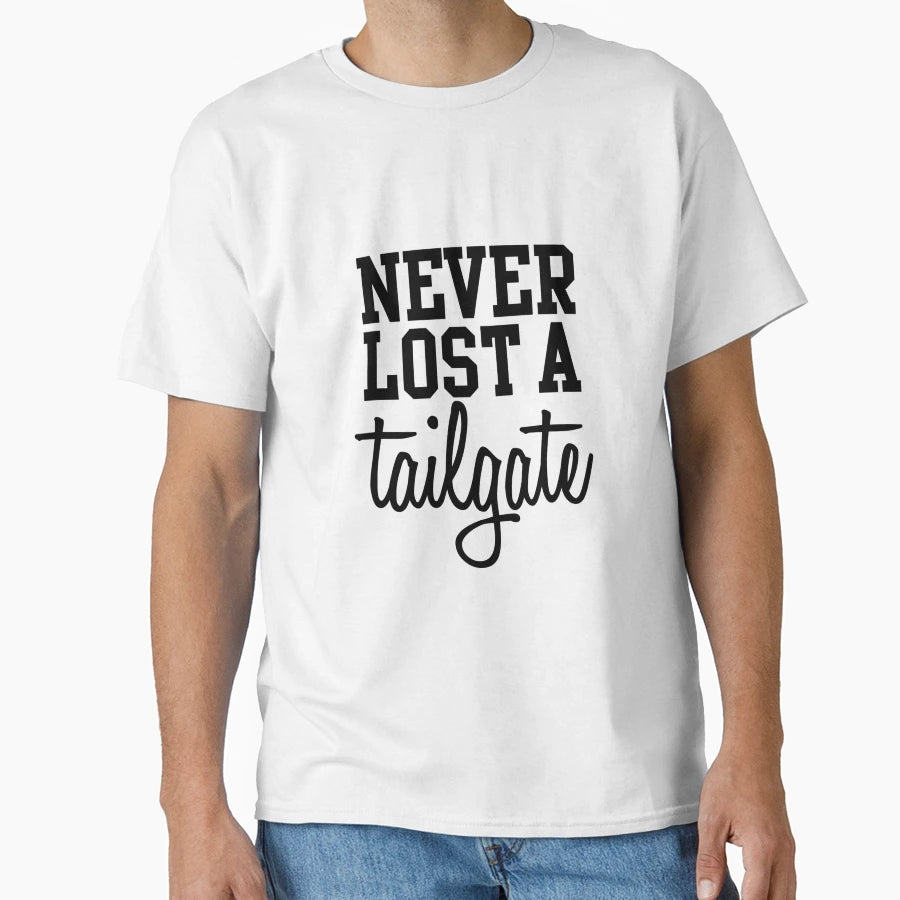 Never Lost Tailgate Football Party T-Shirt - Fun Novelty Design Unisex - T-Shirt, Sweatshirt, Hoodie