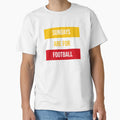Sundays Are Football T-Shirt - Casual Everyday Wear for Adults - T-Shirt, Sweatshirt, Hoodie