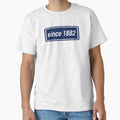 Since 1882 T-Shirt - Streetwear Style Unisex - T-Shirt, Sweatshirt, Hoodie