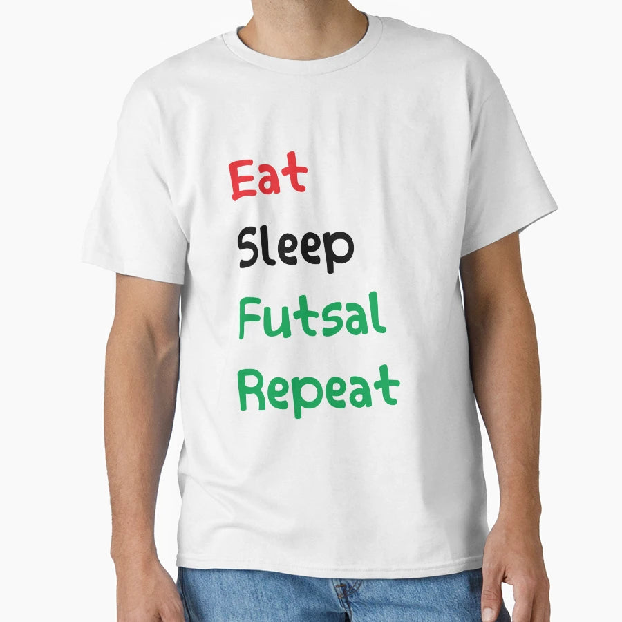 Eat Sleep Futsal Repeat T-Shirt - Custom Art Print for Adults - T-Shirt, Sweatshirt, Hoodie