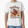 Thanksgiving Turkey And Touchdowns T-Shirt - Custom Art Print Unisex - T-Shirt, Sweatshirt, Hoodie