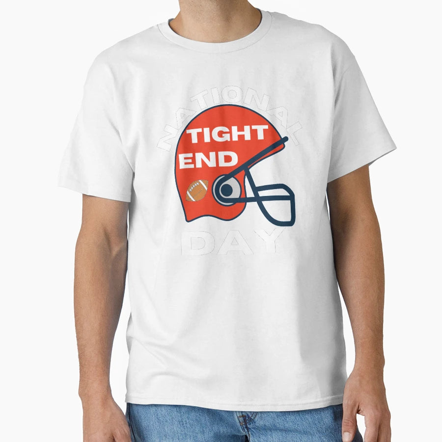 National Tight End Day Get Your Game T-Shirt - Graphic Print Men Women - T-Shirt, Sweatshirt, Hoodie