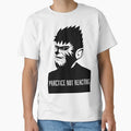 Practice Not Reacting T-Shirt - Custom Art Print Men Women - T-Shirt, Sweatshirt, Hoodie