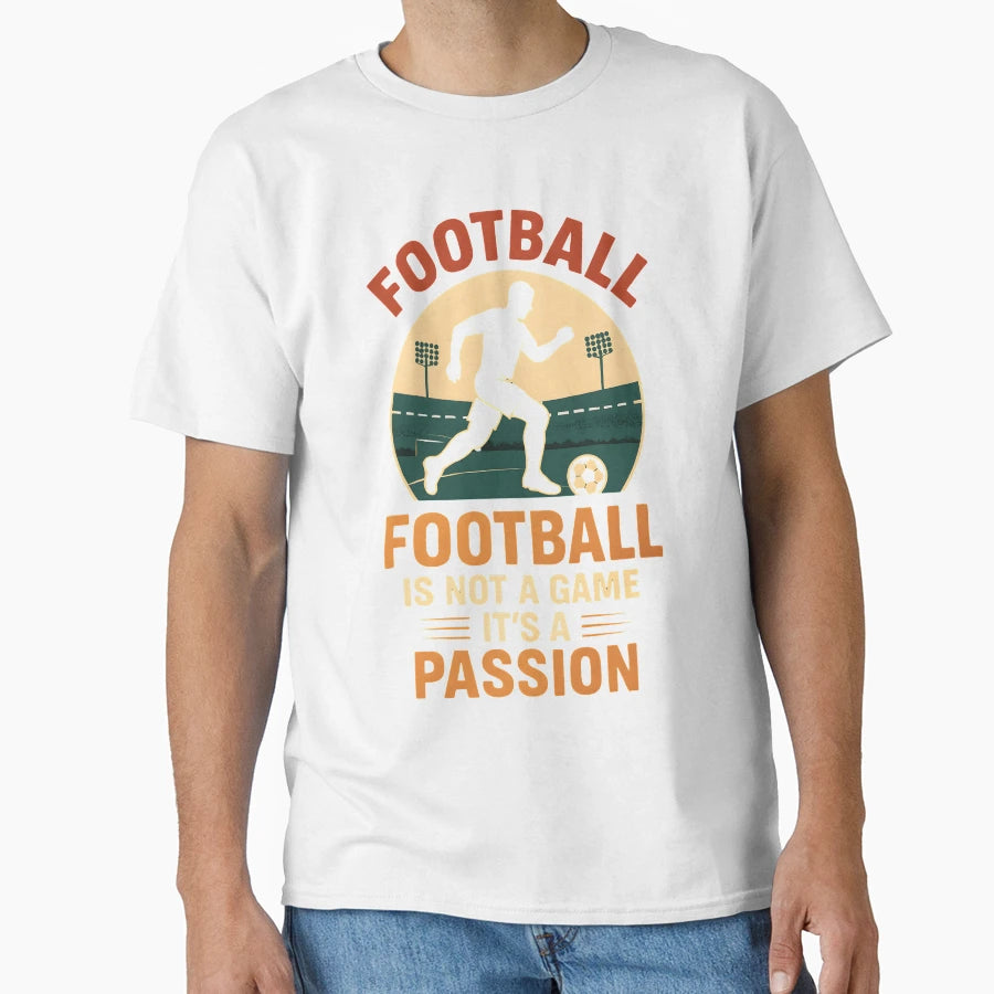 Football Is Not Just Game Its T-Shirt - Fun Novelty Design Men Women - T-Shirt, Sweatshirt, Hoodie